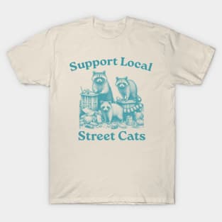Support Your Local Street Cats, Retro, Vintage Raccoon, Nostalgia T-Shirt